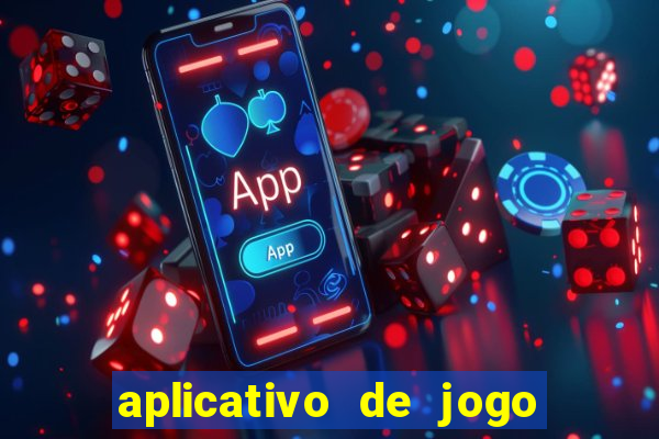 aplicativo de jogo pra ganhar dinheiro